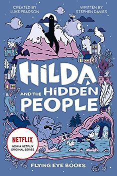 Hilda and the Hidden People: TV Tie-In Edition 1: Hilda Netflix Tie-In 1 (Hilda Tie-In)