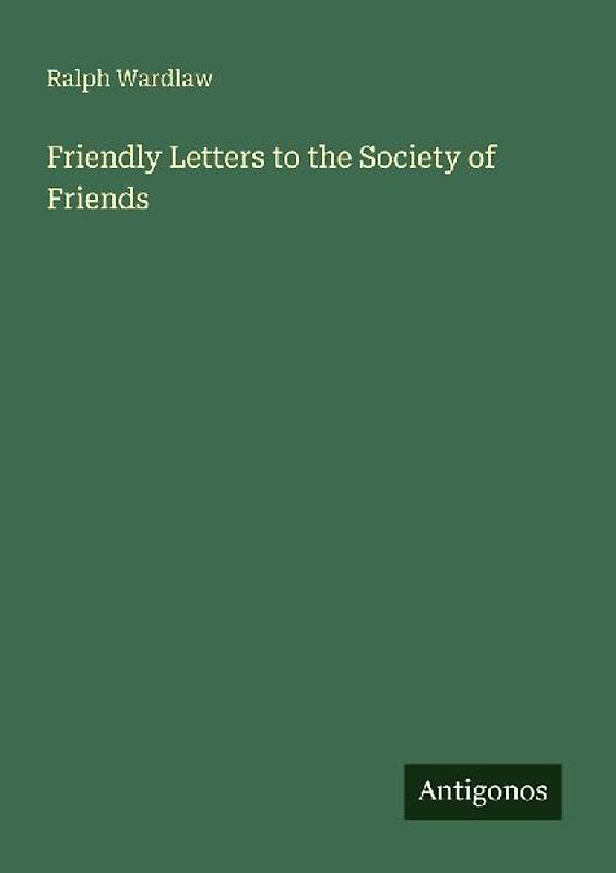 Friendly Letters to the Society of Friends
