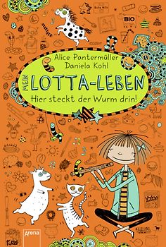 Mein Lotta-Leben (3). Hier steckt der Wurm drin!