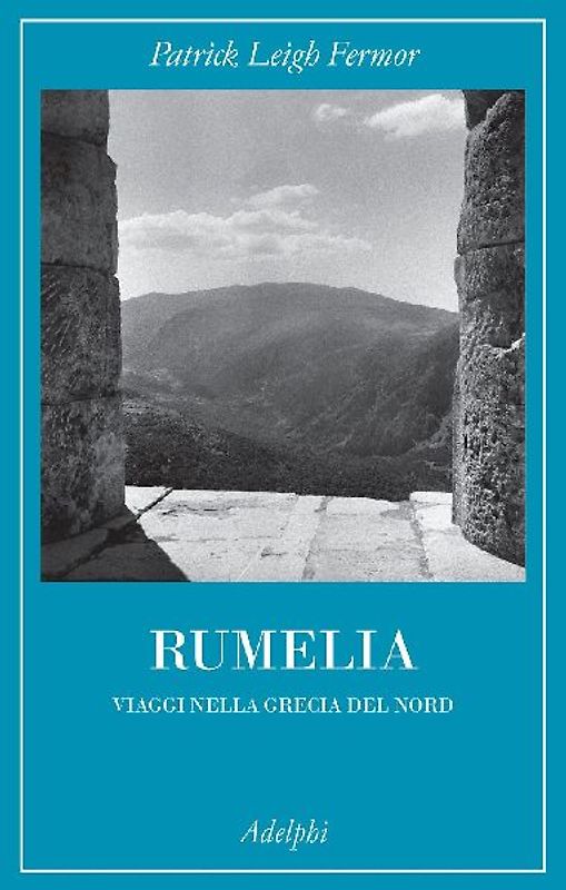 Rumelia. Verso la Grecia del Nord