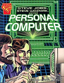 Graphic Library: Steve Jobs, Steven Wozniak and the Personal Computer - Donald B. Lemke [Erstauflage, 2006]