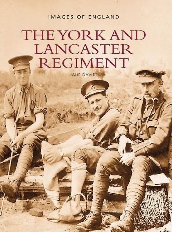 The York and Lancaster Regiment: Images of England