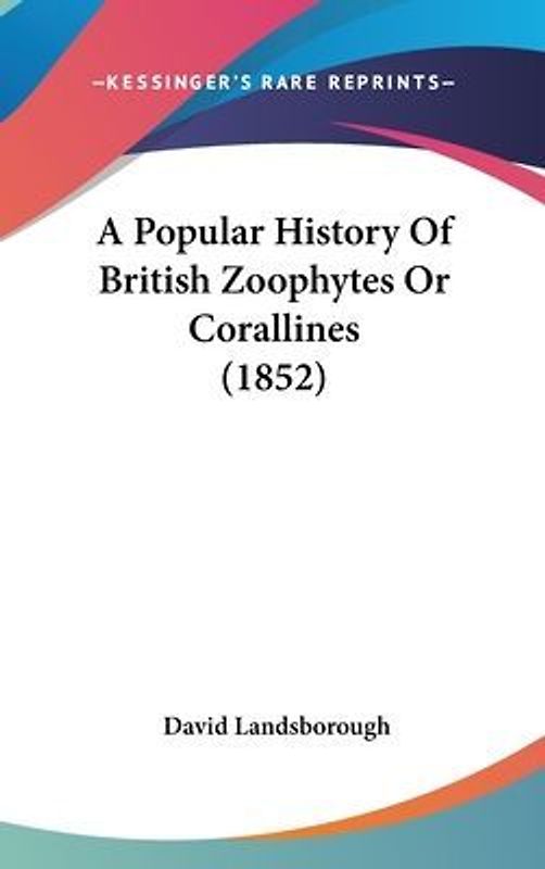 A Popular History Of British Zoophytes Or Corallines (1852)