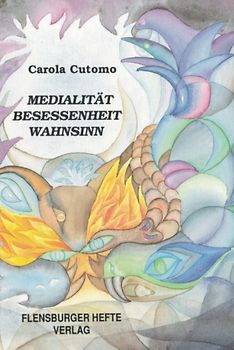 Medialität. Besessenheit. Wahnsinn