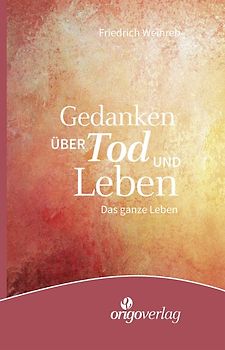 Gedanken über Tod und Leben