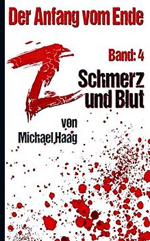 Z: Schmerz und Blut (Z: Der Anfang vom Ende, Band 4)