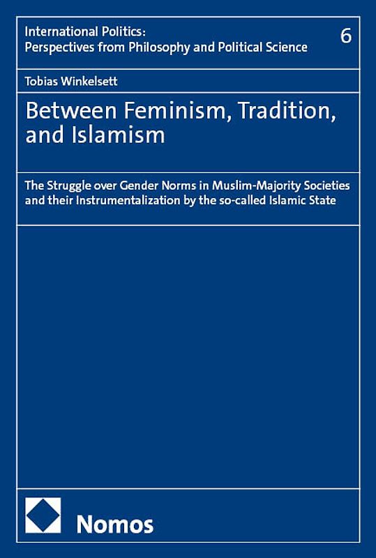 Between Feminism, Tradition, and Islamism