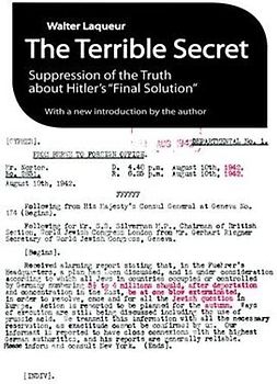 The Terrible Secret: Suppression of the Truth About Hitler's "Final Solution"