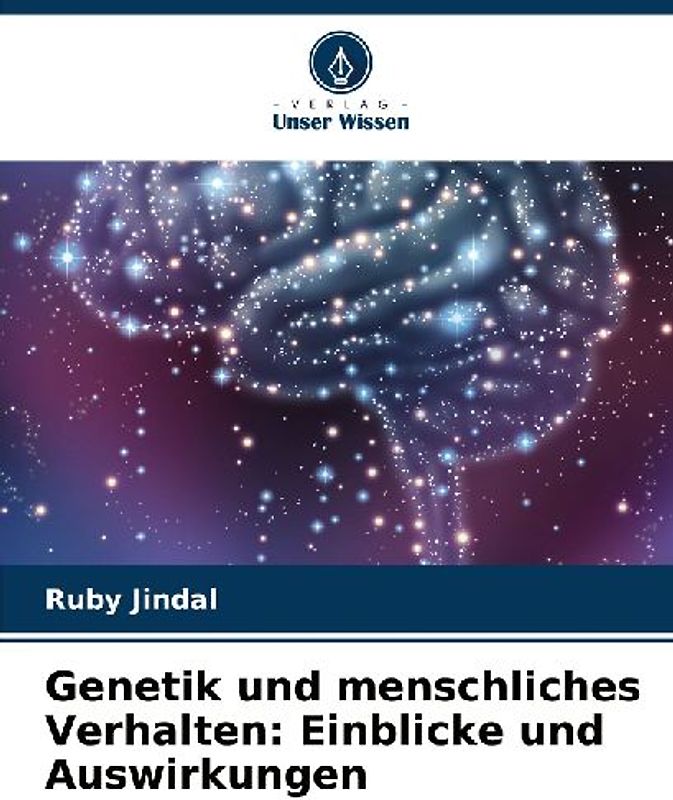 Genetik und menschliches Verhalten: Einblicke und Auswirkungen
