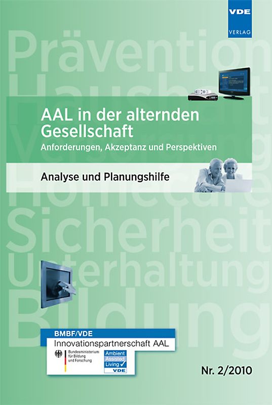 AAL in der alternden Gesellschaft Anforderungen, Akzeptanz und Perspektiven