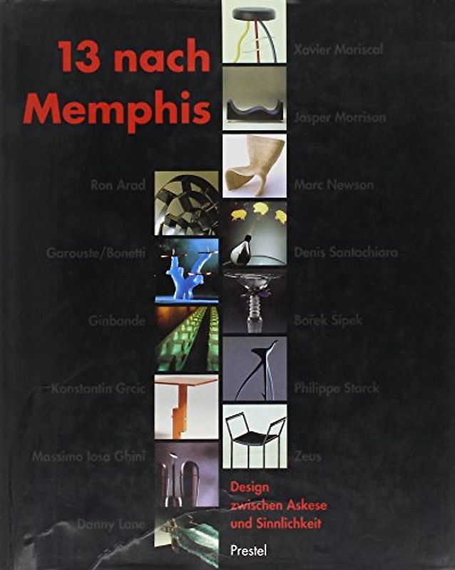 13 nach Memphis. Design zwischen Askese und Sinnlichkeit