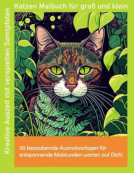 Katzen Malbuch für groß und klein: Kreative Auszeit mit verspielten Samtpfoten