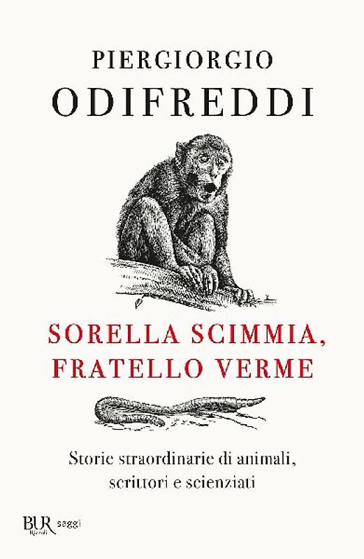 Sorella scimmia, fratello verme. Storie straordinarie di animali, scrittori e scienziati
