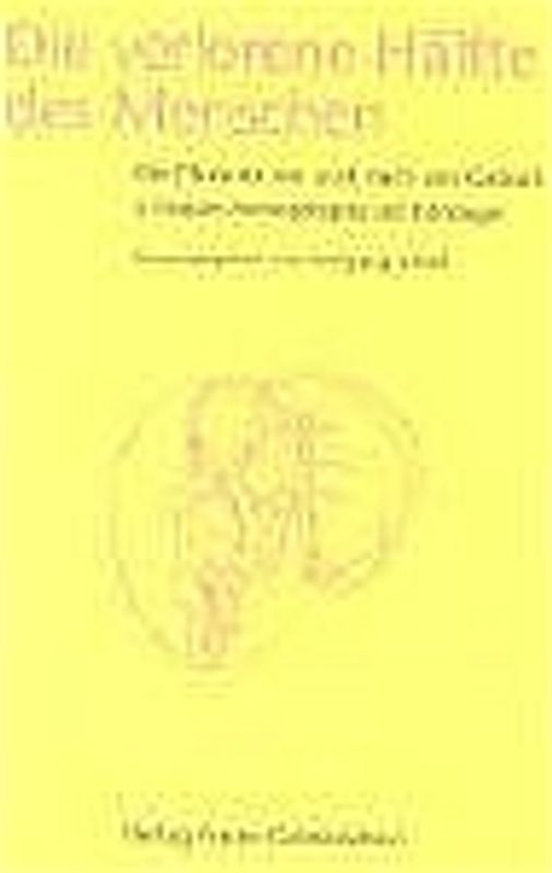 Die verlorene Hälfte des Menschen