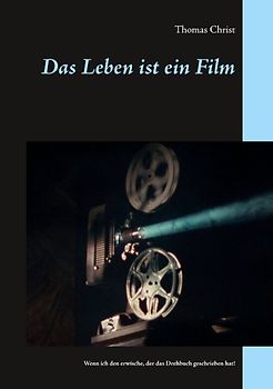 Das Leben ist ein Film