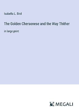 The Golden Chersonese and the Way Thither