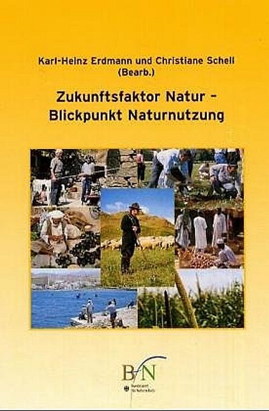Zukunftsfaktor Natur - Blickpunkt Naturnutzung