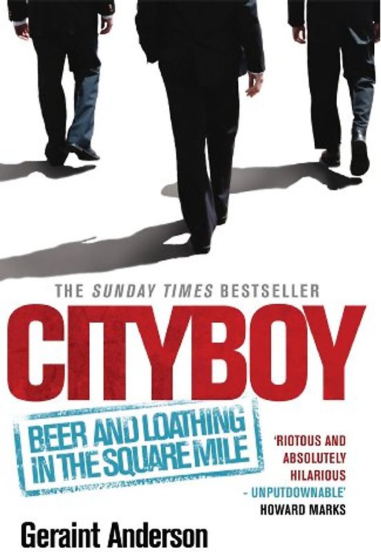 Cityboy: Beer and Loathing in the Square Mile - Geraint Anderson