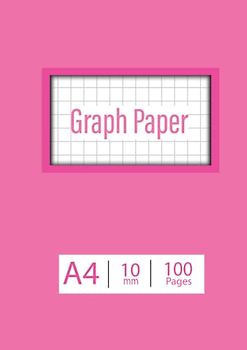 Graph Paper: Squared Paper Notebook A4: 1 cm Squared Quad Ruled Grid Paper Notebook, 10 mm Squares Maths Notebook for Mathematics (Maths), Science, Graph, Writing Pad 100 Pages, pink