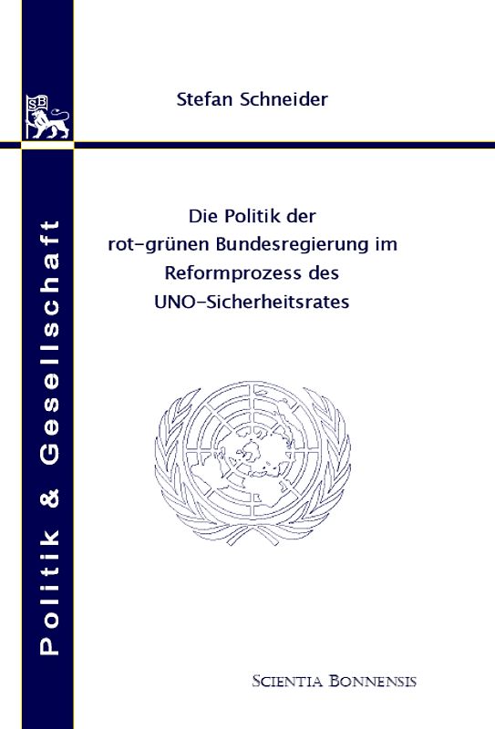 Die Politik der rot-grünen Bundesregierung im Reformprozess des UNO-Sicherheitsrates