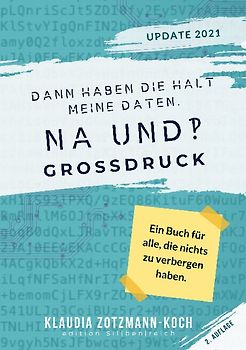 Dann haben die halt meine Daten. Na und?! (GROSSDRUCK)