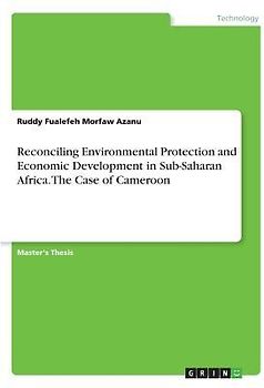Reconciling Environmental Protection and Economic Development in Sub-Saharan Africa. The Case of Cameroon