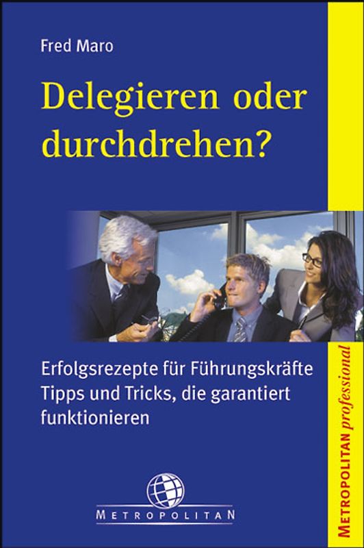 Delegieren oder durchdrehen?