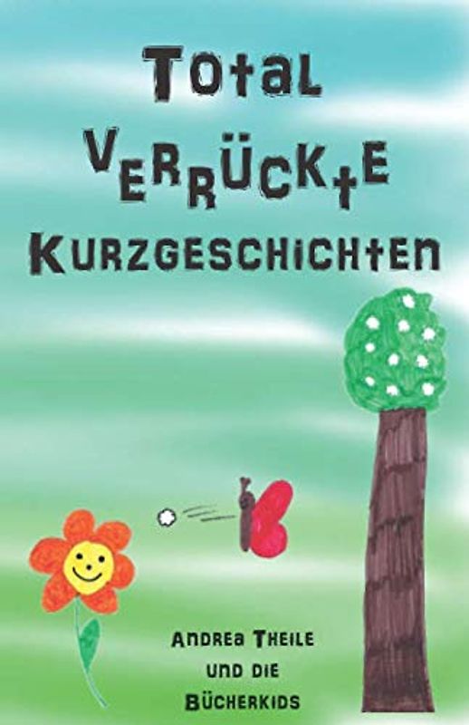 Total verrückte Kurzgeschichten (Bücherkids-Geschichten, Band 3)