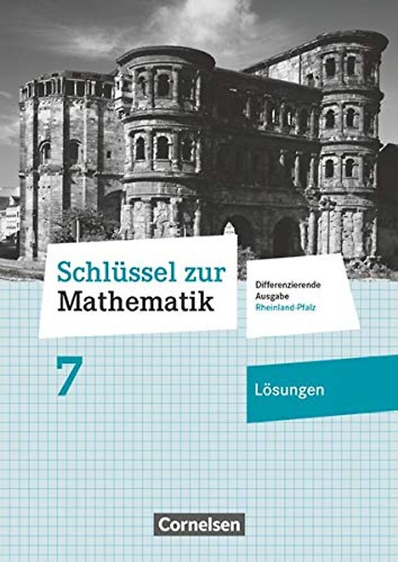 Schlüssel zur Mathematik - Differenzierende Ausgabe Rheinland-Pfalz - 7. Schuljahr: Lösungen zum Schulbuch
