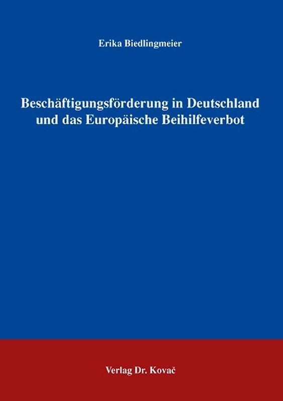 Beschäftigungsförderung in Deutschland und das Europäische Beihilfeverbot