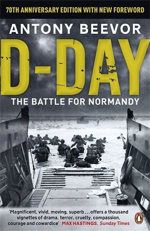 D-Day: The Battle for Normandy - Antony Beevor [Paperback]