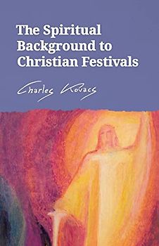 The Spiritual Background to Christian Festivals