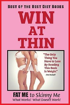 WIN AT THIN "The Best of the Best Diet Book"