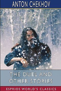 The Duel and Other Stories (Esprios Classics)