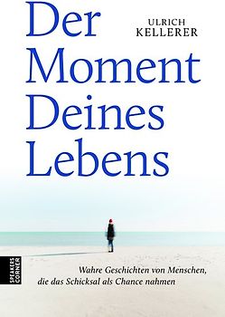 Der Moment Deines Lebens
