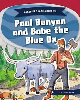 Paul Bunyan and Babe the Blue Ox