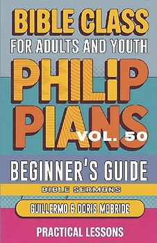 Bible Class for Adults and Youth Beginner's Guide - Philippians