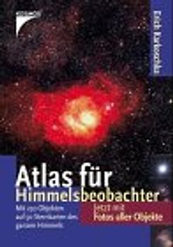 Atlas für Himmelsbeobachter. Der Sternatlas zum Himmelsjahr. Mit 50 Sternkarten des gesamten Himmels