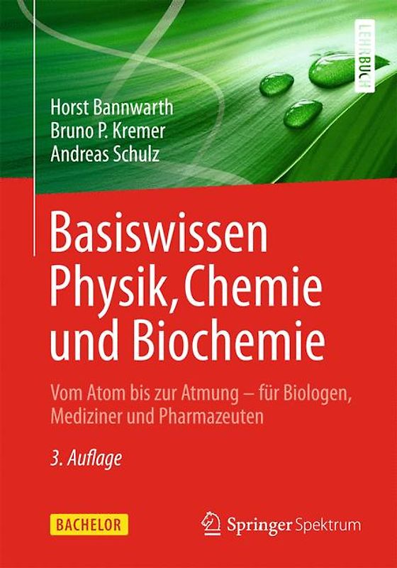 Basiswissen Physik, Chemie und Biochemie. Vom Atom bis zur Atmung - für Biologen, Mediziner und Pharmazeuten