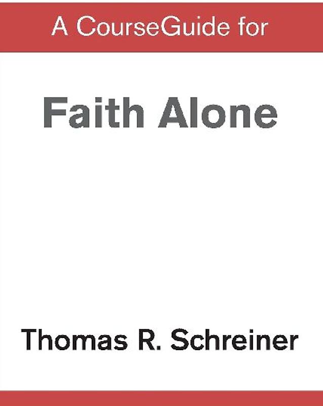 A CourseGuide for Faith Alone
