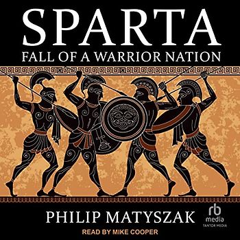 Sparta: Fall of a Warrior Nation