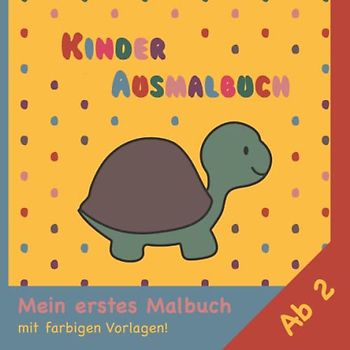 Kinder Ausmalbuch: Mein erstes Malbuch | 40 einfache Ausmalbilder für Kinder ab 2 Jahren mit farbigen Vorlagen | Tolle Motive mit dicken Linien | ... | Kritzelbuch | Große kindgerechte Motive