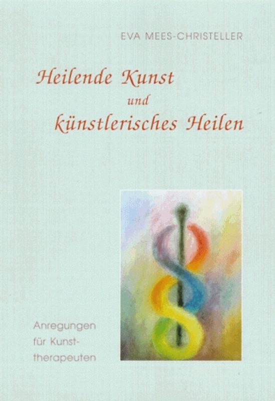 Heilende Kunst und künstlerisches Heilen