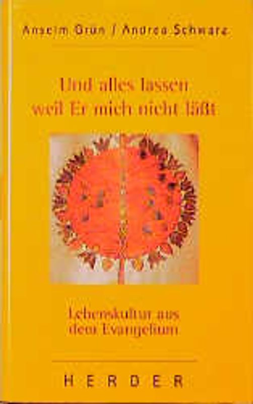 Und alles lassen, weil Er mich nicht lässt. Lebenskultur aus dem Evangelium