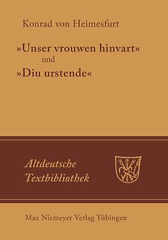 "Unser vrouwen hinfart" und "Diu Urstende"