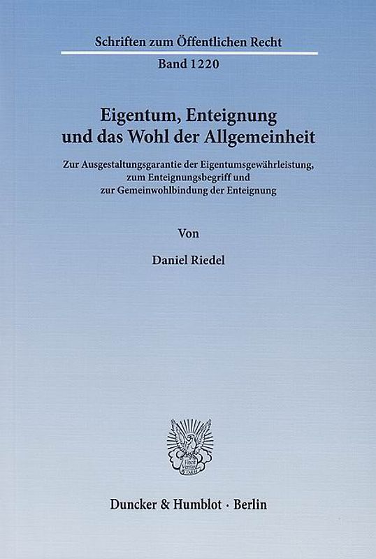 Eigentum, Enteignung und das Wohl der Allgemeinheit.
