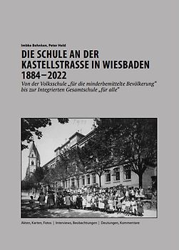 Die Schule an der Kastellstrasse in Wiesbaden 1884-2024
