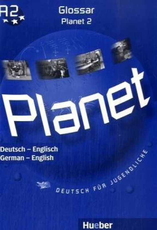 Planet 2. Deutsch für Jugendliche.Deutsch als Fremdsprache / Glossar Deutsch-Englisch – Glossary German-English