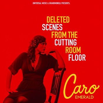 Caro Emerald - Deleted Scenes from the Cutting Room Floor (Pur ed