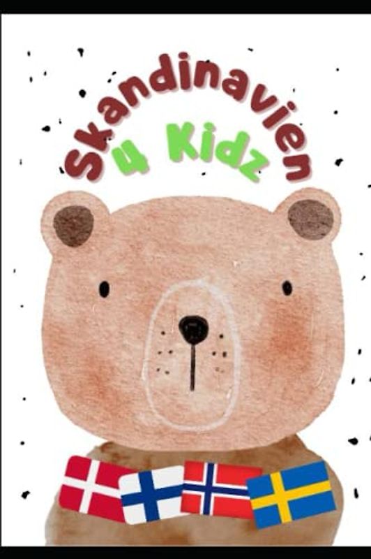 Skandinavien 4 Kidz: Dänemark, Finnland, Norwegen, Schweden